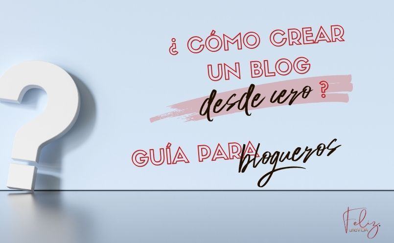 cómo crear un blog desde cero-guia para blogueros