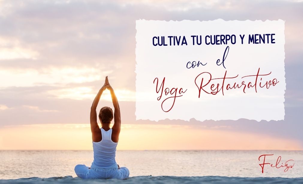 cultiva tu cuerpo y mente con el yoga restaurativo