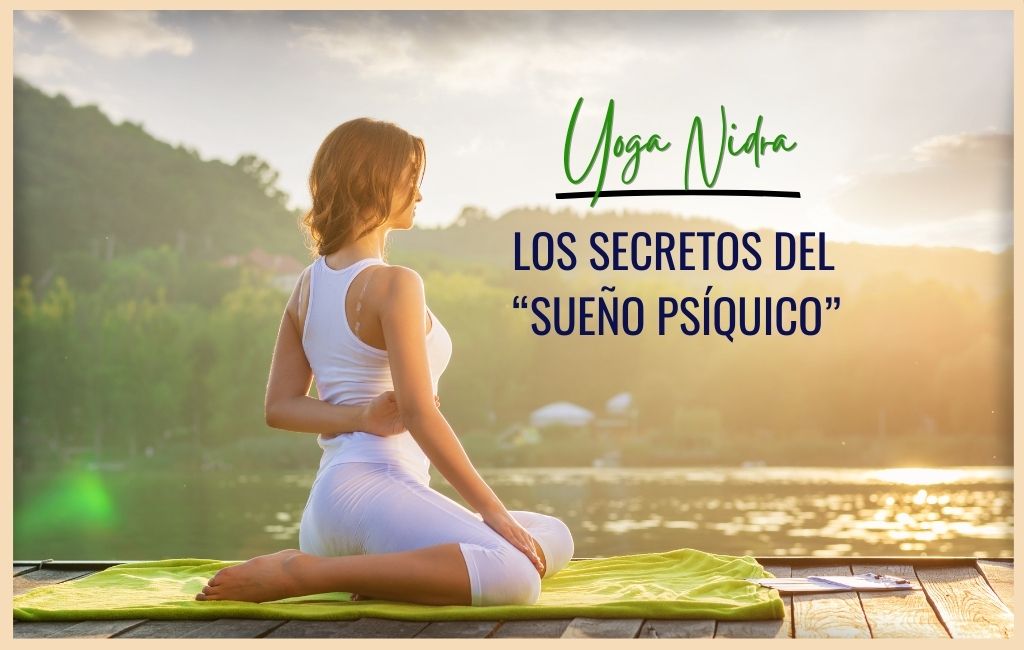 Yoga Nidra, los secretos del sueño psíquico